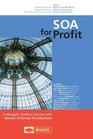 SOA for Profit A Manager's Guide to Success with Service Oriented Architecture