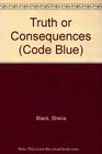 Truth or Consequences (Code Blue)
