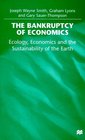 The Bankruptcy of Economics  Ecology Economics and the Sustainability of the Earth