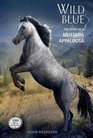 Wild Blue: The Story of a Mustang Appaloosa (The Breyer Horse Collection)
