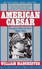 American Caesar: Douglas MacArthur 1880-1964