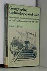 Geography Technology and War  Studies in the Maritime History of the Mediterranean 6491571