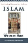 Islam for the Western Mind Understanding Muhammad And the Koran