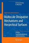 Multiscale Dissipative Mechanisms and Hierarchical Surfaces Friction Superhydrophobicity and Biomimetics