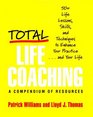 Total Life Coaching 50 Life Lessons Skills and Techniques to Enhance Your Practiceand Your Life