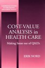 CostValue Analysis in Health Care  Making Sense out of QALYS