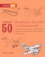 Draw 50 Airplanes Aircraft And Spacecraft