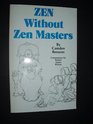 Zen Without Zen Masters