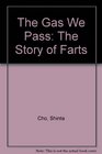 The Gas We Pass The Story of Farts