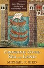 Crossing over Sea and Land Jewish Missionary Activity in the Second Temple Period