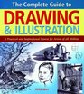 The Complete Guide to Drawing  Illustration A Practical and Inspitational Course for Artists of All Abilities