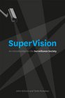SuperVision An Introduction to the Surveillance Society