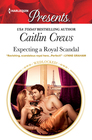 Expecting a Royal Scandal (Wedlocked!) (Harlequin Presents, No 3438)