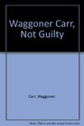 Waggoner Carr Not Guilty