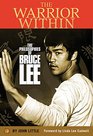 The Warrior Within The philosophies of Bruce Lee to better understand the world around you and achieve a rewarding life