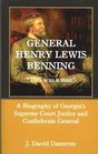 General Henry Lewis Benning This Was a ManA Biography of Georgia's Supreme Court Justice and Confederate General