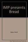 IMP presents Bread