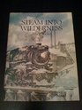 Steam into wilderness