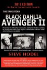 Black Dahlia Avenger II Presenting the FollowUp Investigation and Further Evidence Linking Dr George Hill Hodel to Los Angeles's Black Dahlia and other 1940s LONE WOMAN MURDERS