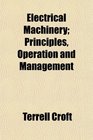 Electrical Machinery Principles Operation and Management