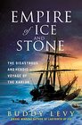 Empire of Ice and Stone The Disastrous and Heroic Voyage of the Karluk