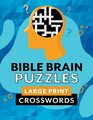Bible Brain Puzzles Large Print Crosswords