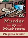 Murder by Mushroom (Thorndike Press Large Print Christian Mystery)