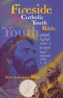 Fireside Catholic Youth Bible