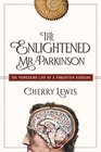 The Enlightened Mr Parkinson The Pioneering Life of a Forgotten Surgeon