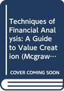 Techniques of Financial Analysis A Guide to Value Creation