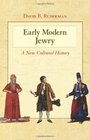 Early Modern Jewry A New Cultural History