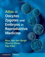 Atlas of Oocytes Zygotes and Embryos in Reproductive Medicine