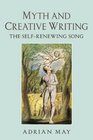 Myth and Creative Writing The SelfRenewing Song