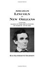 Abraham Lincoln in New Orleans A novel based on the true events of March  June 1831