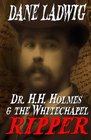 Dr HH Holmes and The Whitechapel Ripper