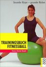 Trainingsbuch Fitnessball Gesunder Krper gesunder Rcken