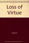 The Loss of Virtue Moral Confusion  Social Disorder in Britain  America