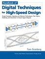 Handbook of Digital Techniques for HighSpeed Design Design Examples Signaling and Memory Technologies Fiber Optics Modeling and Simulation to