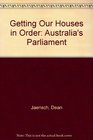 Getting Our Houses in Order Australia's Parliament