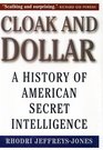 Cloak and Dollar A History of American Secret Intelligence