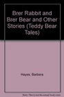 Brer Rabbit and Brer Bear and Other Stories