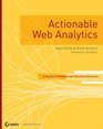 Actionable Web Analytics Using Data to Make Smart Business Decisions