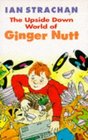The Upside Down World of Ginger Nutt