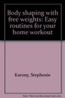 Body Shaping with Free Weights