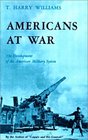 Americans at War The Development of the American Military System