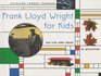 Frank Lloyd Wright for Kids His Life and Ideas