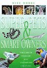 Superpets and Smart Owners The Care of Familiar and Unfamiliar Creatures