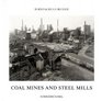 Bernd  Hilla Becher Coal Mines and Steel Mills