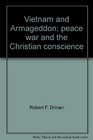 Vietnam and Armageddon Peace War and the Christian Conscience