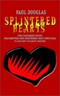 SPLINTERED HEARTS THE CHILDRENS STORY  FRAGMENTED AND SHATTERED THEY STRUGGLE TO ESCAPE VIOLENT DEATHS